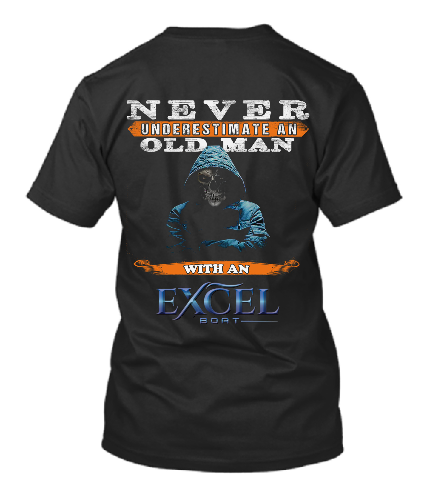 Never Underestimate An Old Man With An Excel Boat T-Shirt