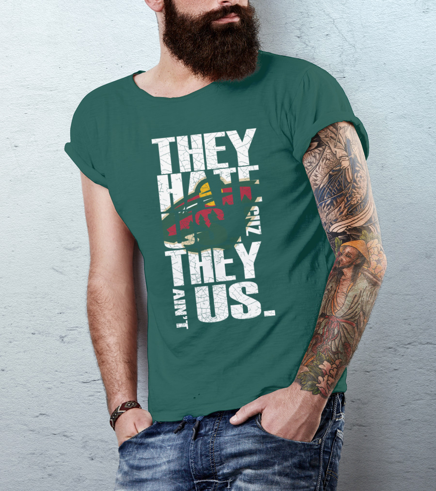 They Hate Us They Ain't Us Minnesota Wild T-Shirt