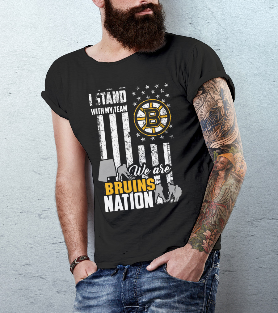 I Stand With My Team We Are Bruins Nation Boston Bruins T-Shirt