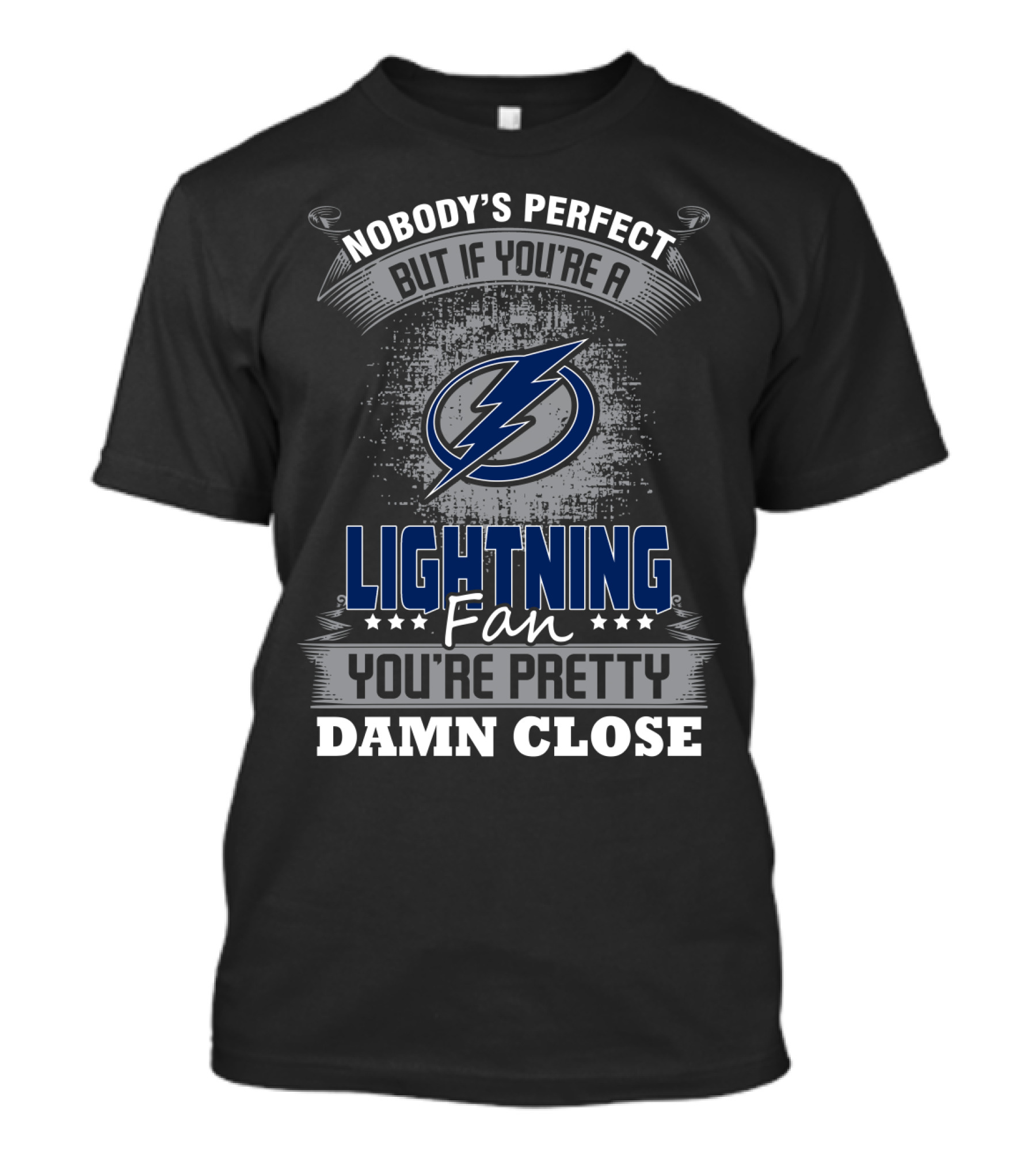 Nobody's Perfect But If You're A Lightning Fan You're Pretty Damn Close T-Shirt
