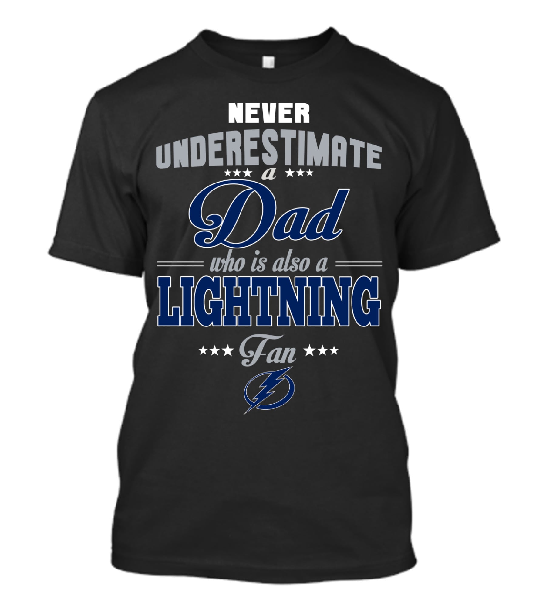 Never Underestimate A Dad Who Is Also A Lightning Fan Tampa Bay Lightning T-Shirt
