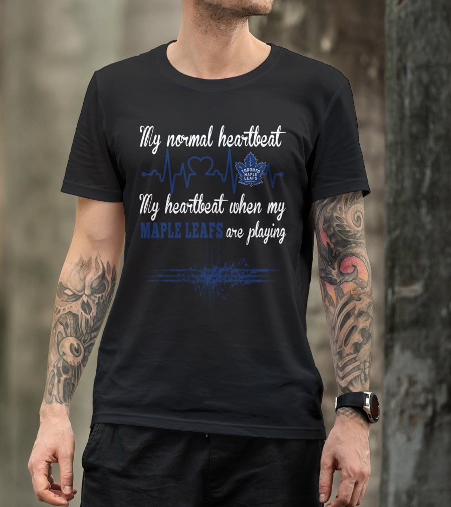 My Normal Heartbeat My Heartbeat When My Toronto Maple Leafs Are Playing T-Shirt
