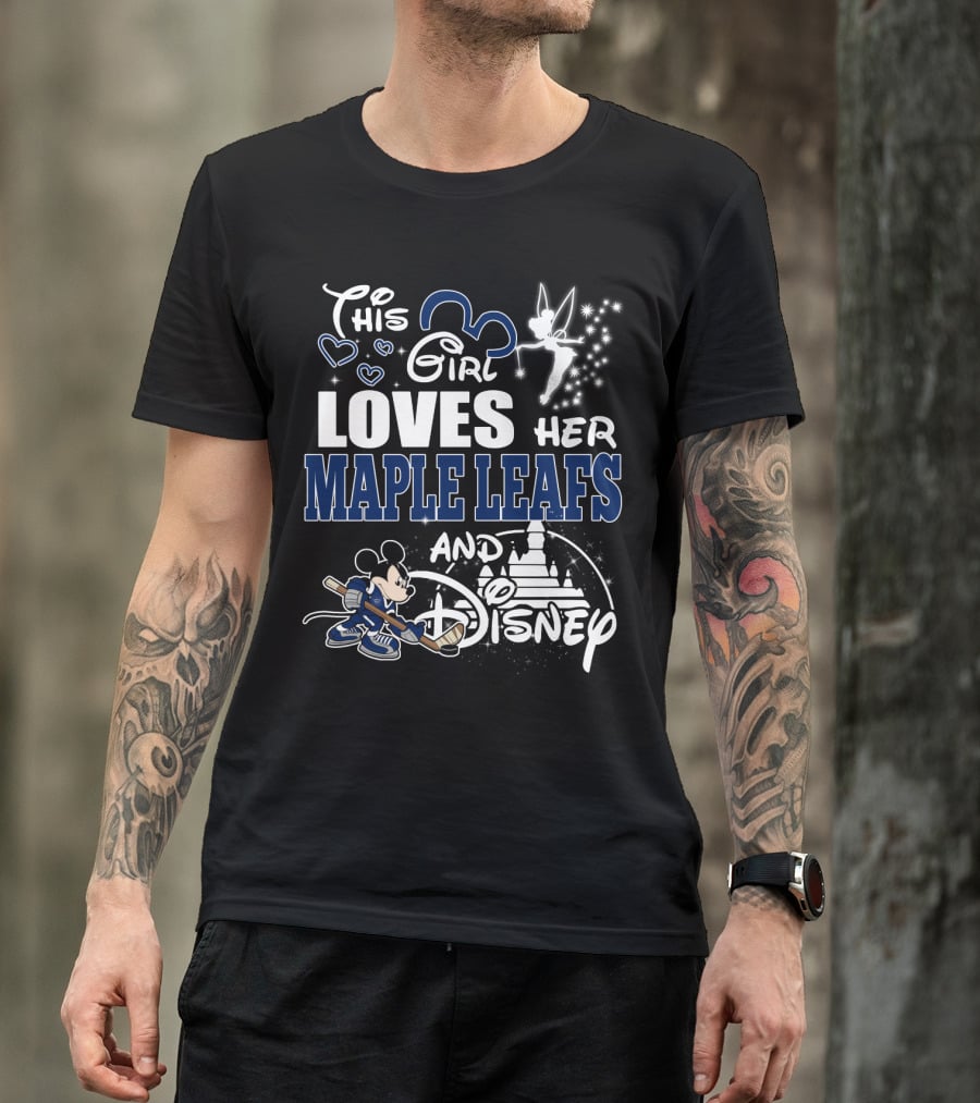 This Girl Loves Her Maple Leafs And Disney T-Shirt