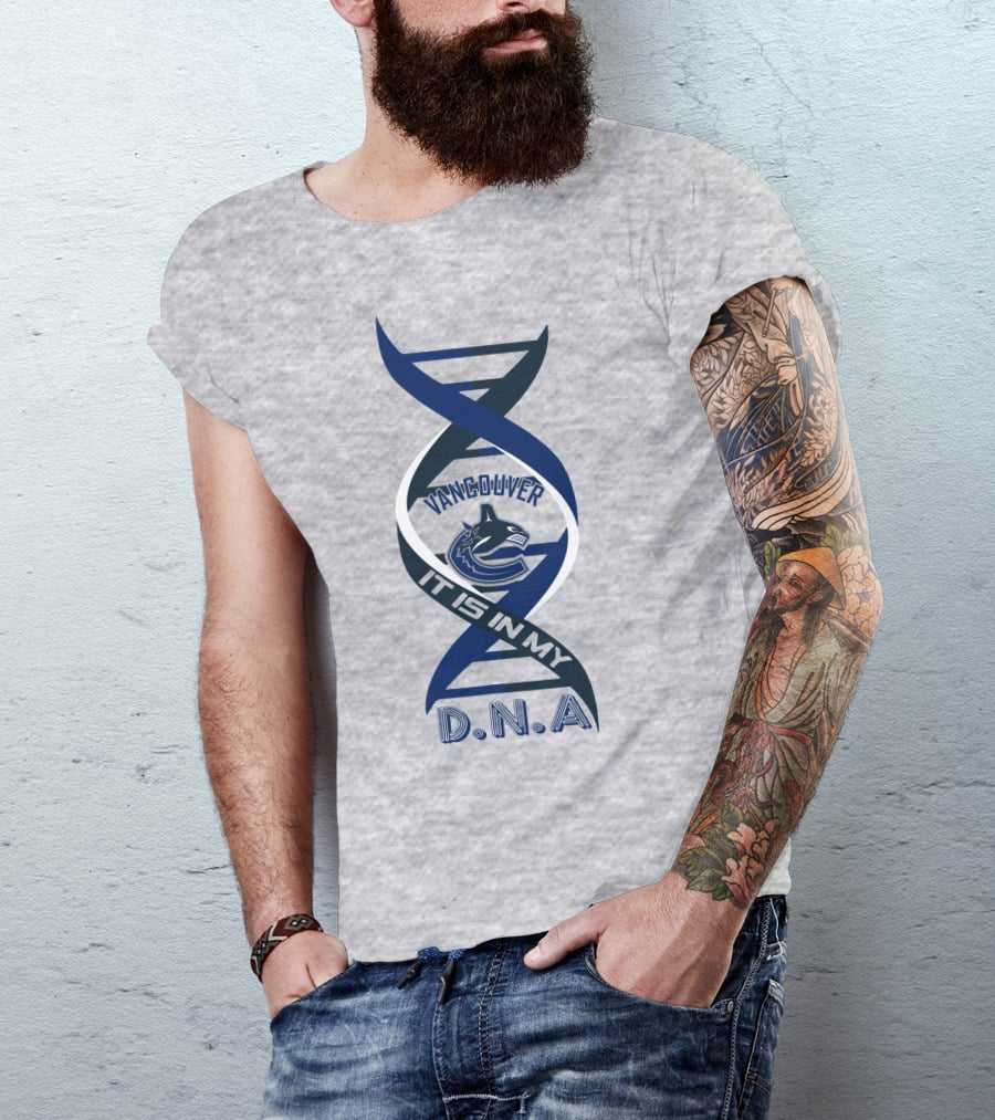 Vancouver Canucks It Is In My DNA. T-Shirt
