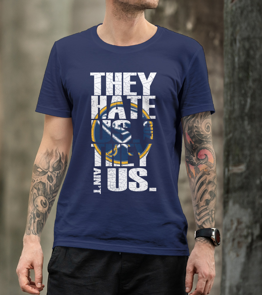 They Hate Us Buffalo Sabres T-Shirt