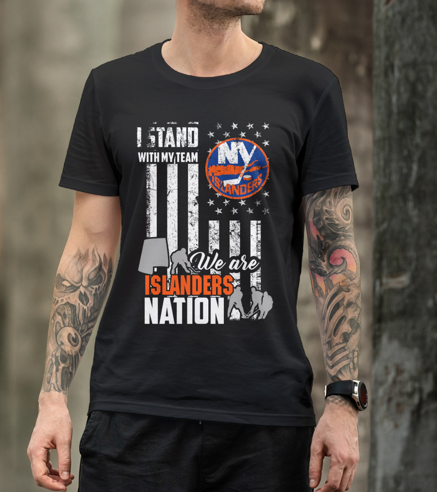 I Stand With My Team My Islanders We Are Islanders Nation T-Shirt
