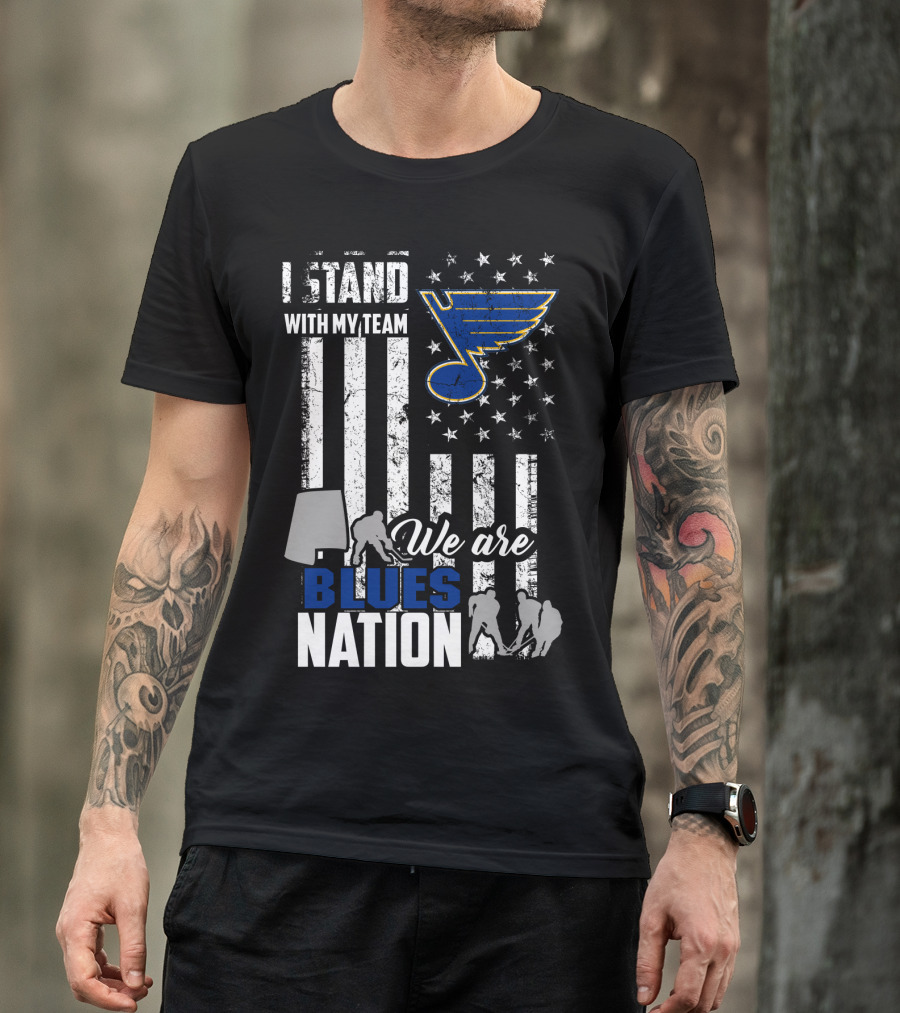 I Stand With My Team We Are St. Louis Blues Nation T-Shirt