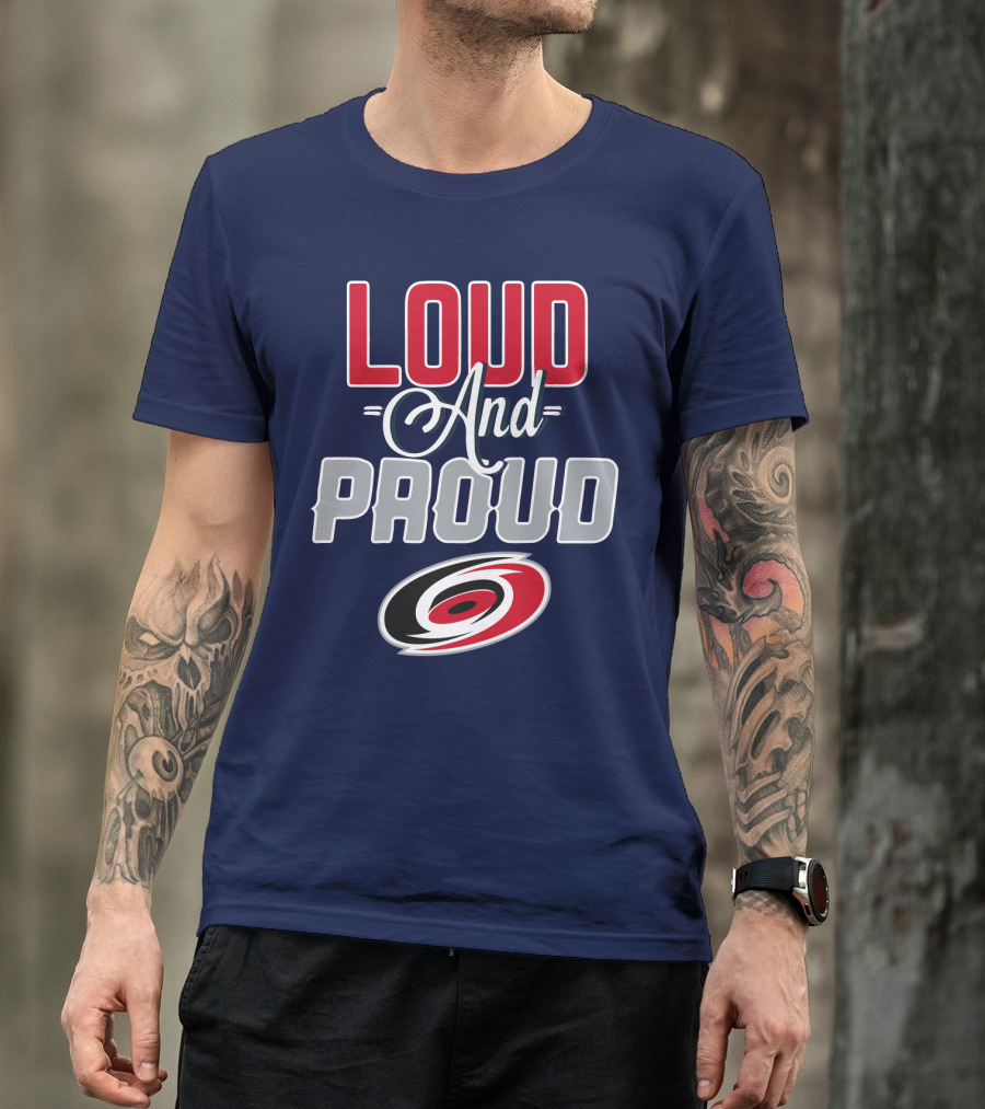 Loud And Proud Carolina Hurricanes T-Shirt