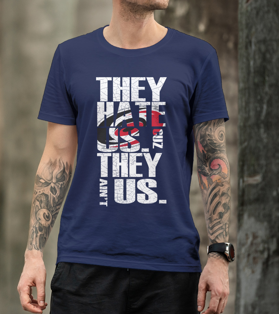 They Hate Us Cuz They Ain't Us Carolina Hurricanes T-Shirt