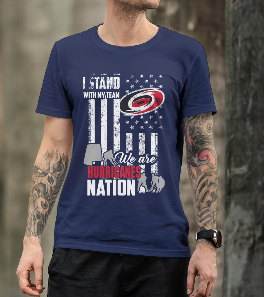 I Stand With My Team We Are Hurricanes Nation Carolina Hurricanes T-Shirt