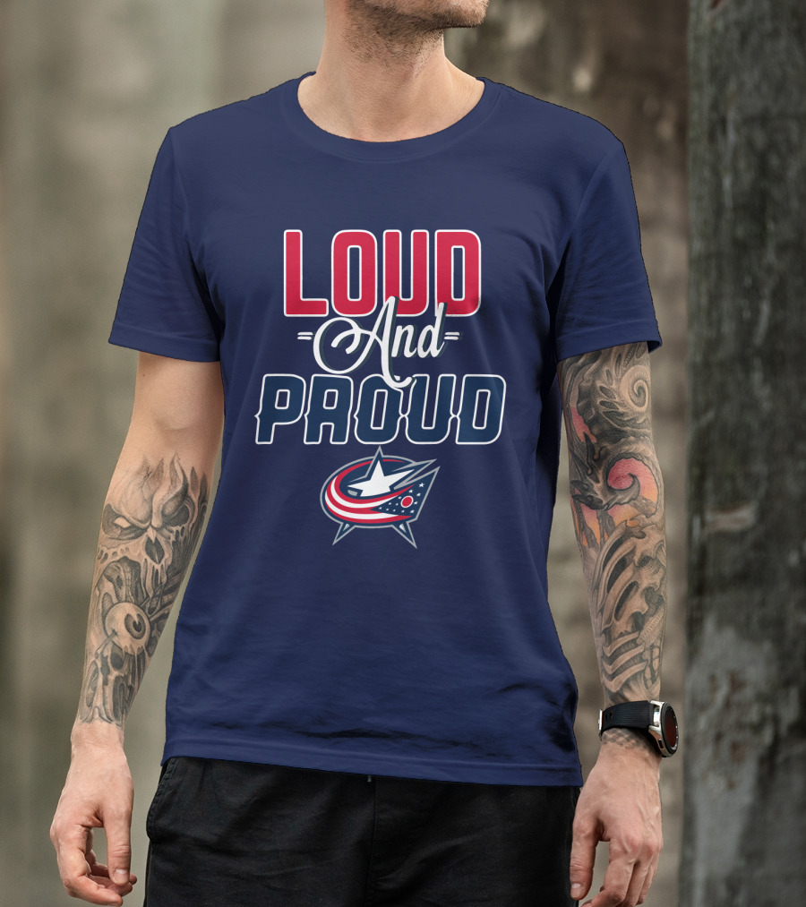Loud And Proud Columbus Blue Jackets T-Shirt