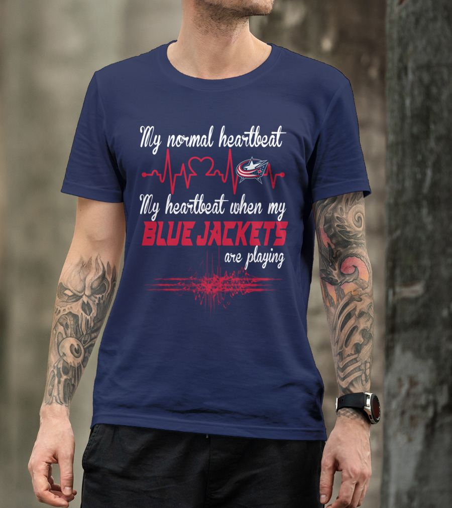 My Normal Heartbeat My Heartbeat When My Blue Jackets Are Playing T-Shirt