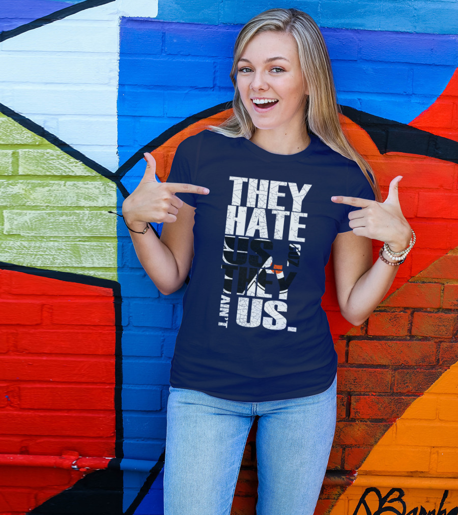 They Hate Us Cause They Ain't Us Philadelphia Flyers T-Shirt