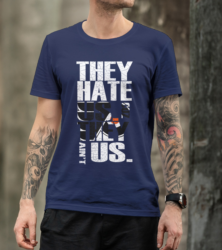 They Hate Us Cause They Ain't Us Philadelphia Flyers T-Shirt