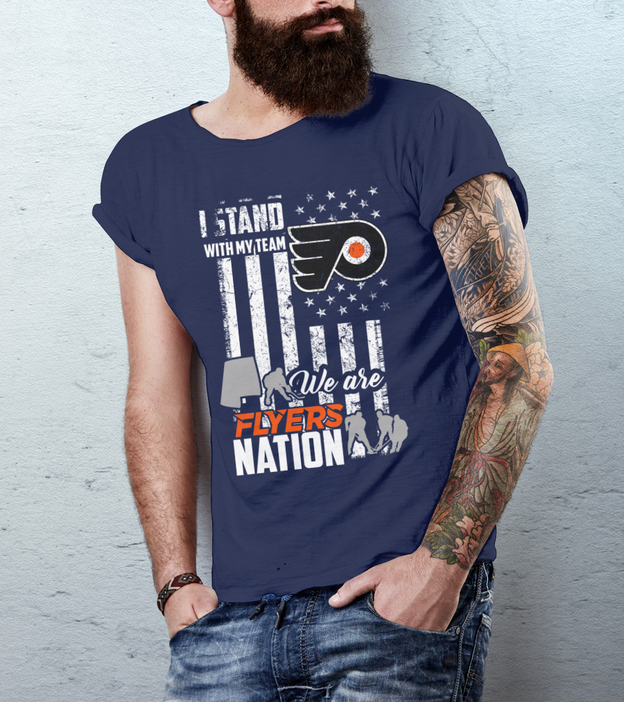 I Stand With My Team We Are Flyers Nation T-Shirt