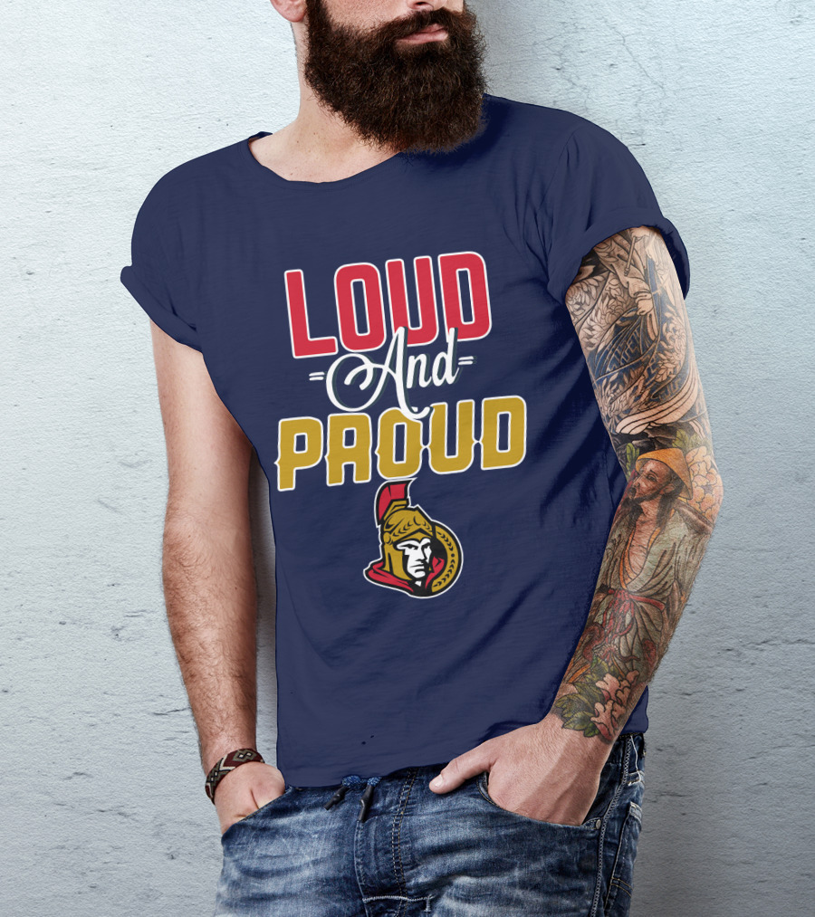 Loud And Proud Ottawa Senators T-Shirt