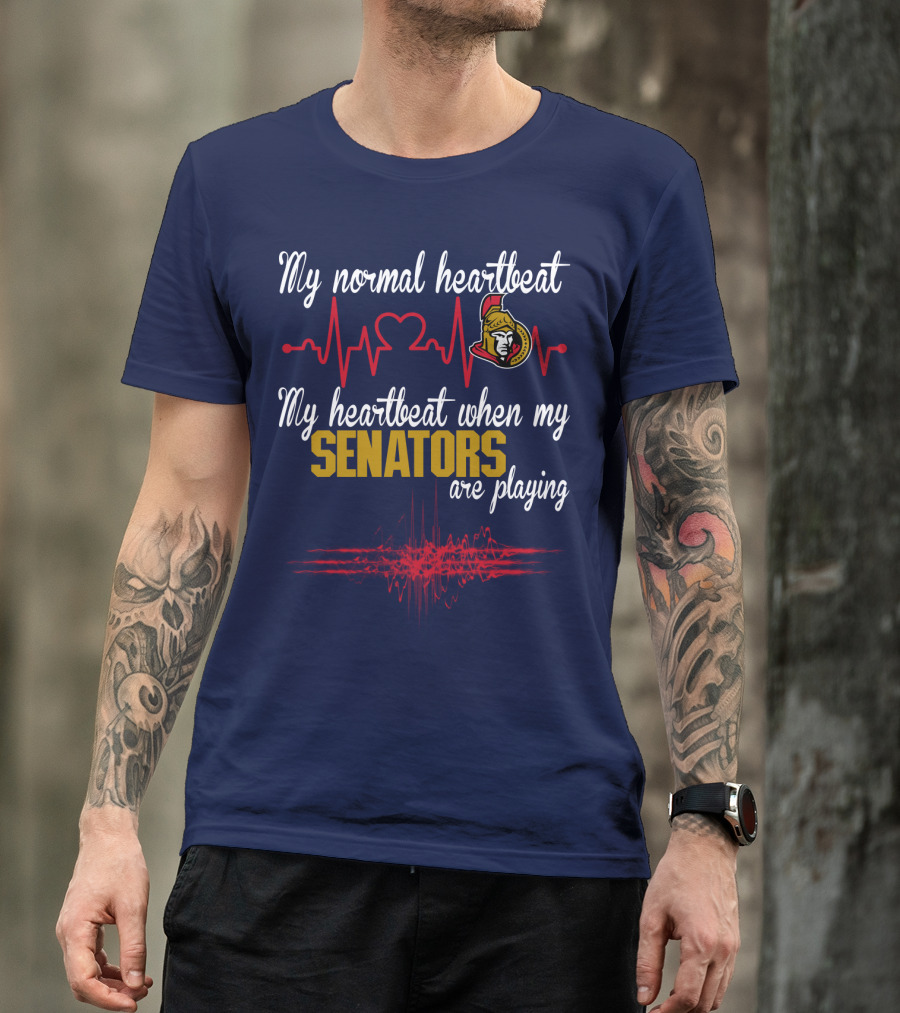 My Normal Heartbeat My Heartbeat When My Ottawa Senators Are Playing T-Shirt