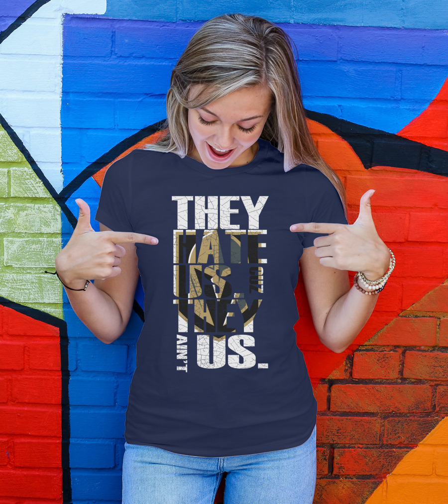 They Hate Us Cuz They Ain't Us Vegas Golden Knights T-Shirt