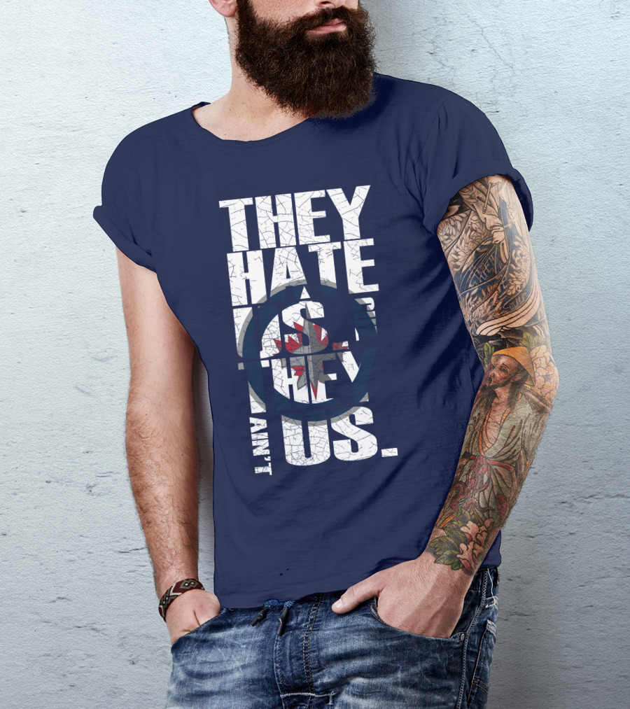 They Hate Us Because They Ain't Us Winnipeg Jets T-Shirt