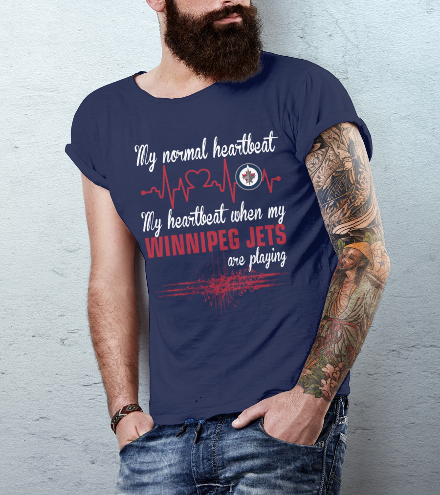 My Normal Heartbeat My Heartbeat When My Winnipeg Jets Are Playing T-Shirt