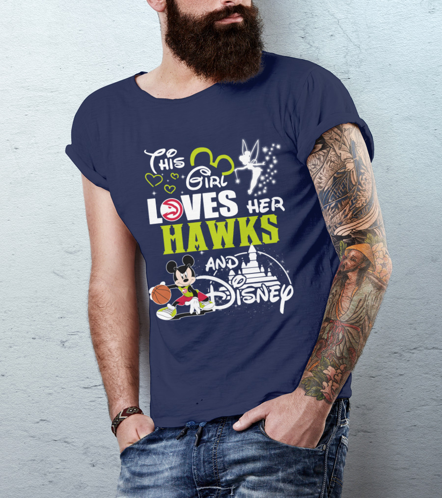 This Girl Loves Her Atlanta Hawks And Disney T-Shirt