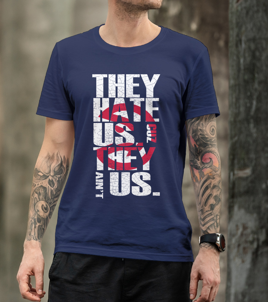 They Hate Us Cuz They Ain't Us Atlanta Hawks T-Shirt