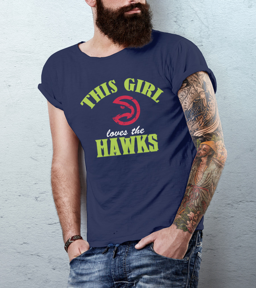 This Girl Loves The Hawks Atlanta Hawks T-Shirt