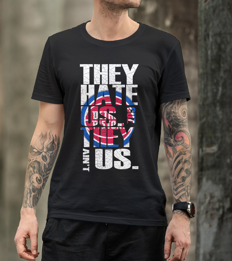 They Hate Us Cause They Ain't Us Detroit Pistons T-Shirt