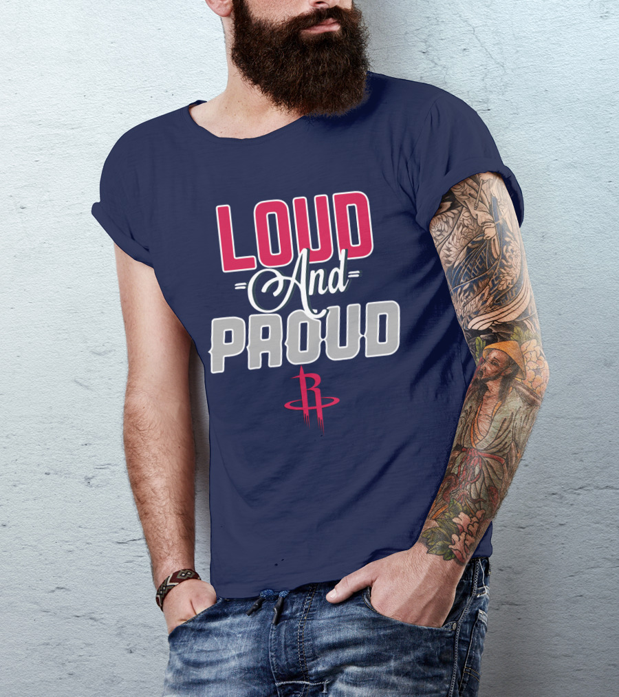 Loud And Proud Houston Rockets T-Shirt