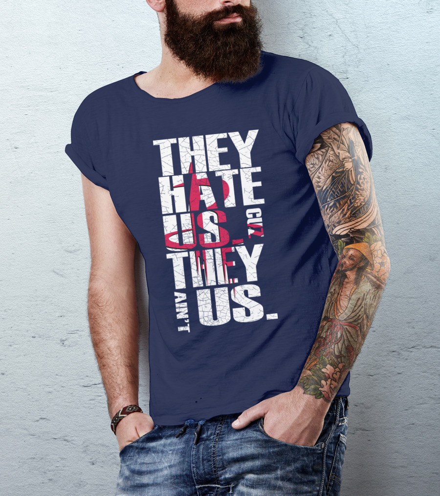 They Hate Us Cuz They Ain't Us Houston Rockets T-Shirt