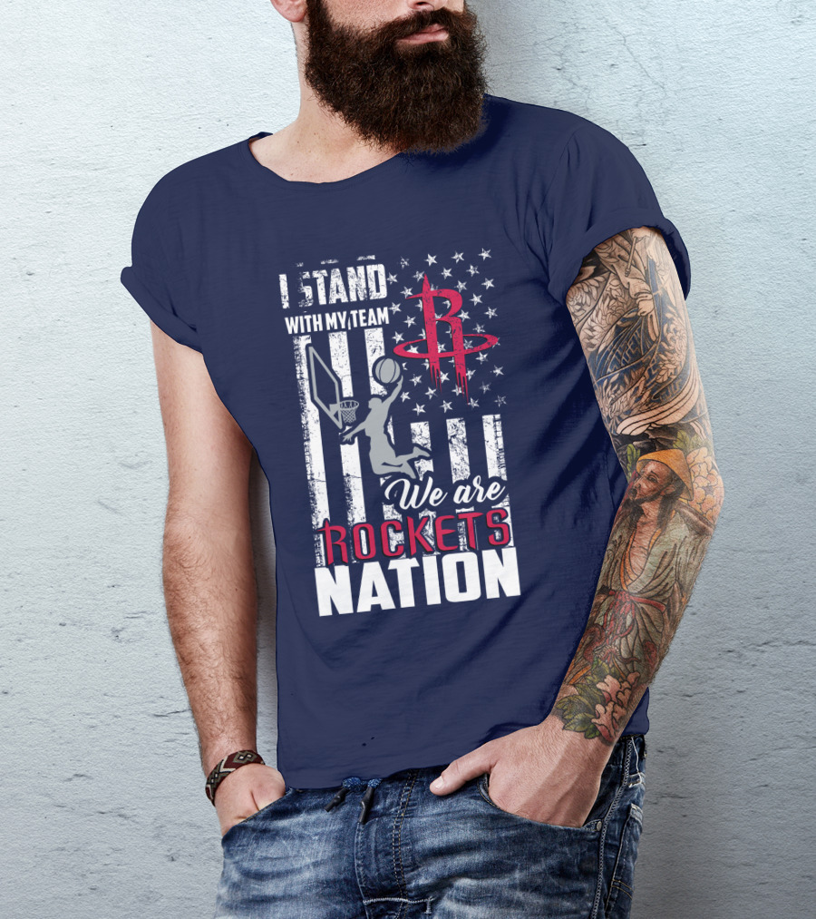 I Stand With My Team We Are Rockets Nation Houston Rockets T-Shirt