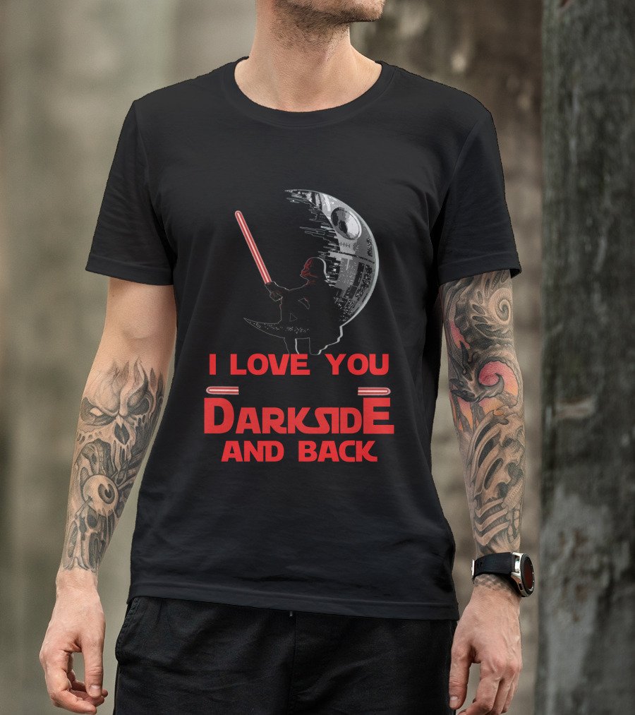 I Love You To The Darkside And Back T-Shirt