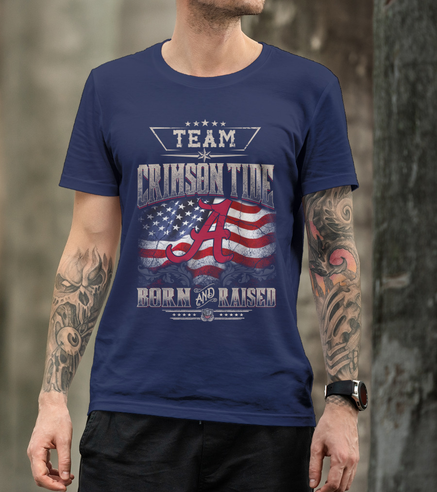 Team Crimson Tide Born And Raised T-Shirt