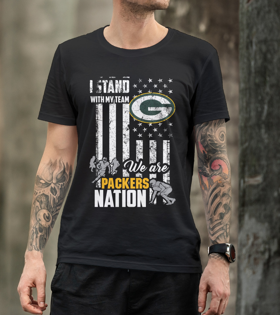 I Stand With My Team We Are Green Bay Packers Nation T-Shirt