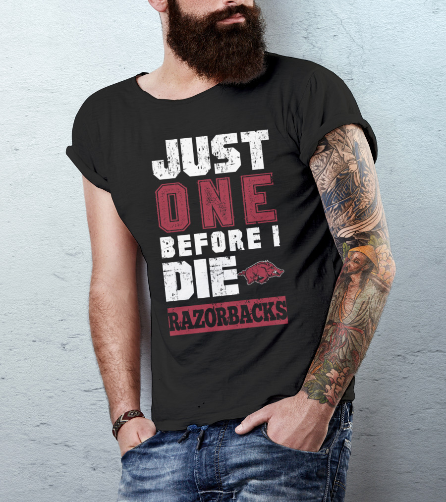 Just One Before I Die Razorbacks T-Shirt