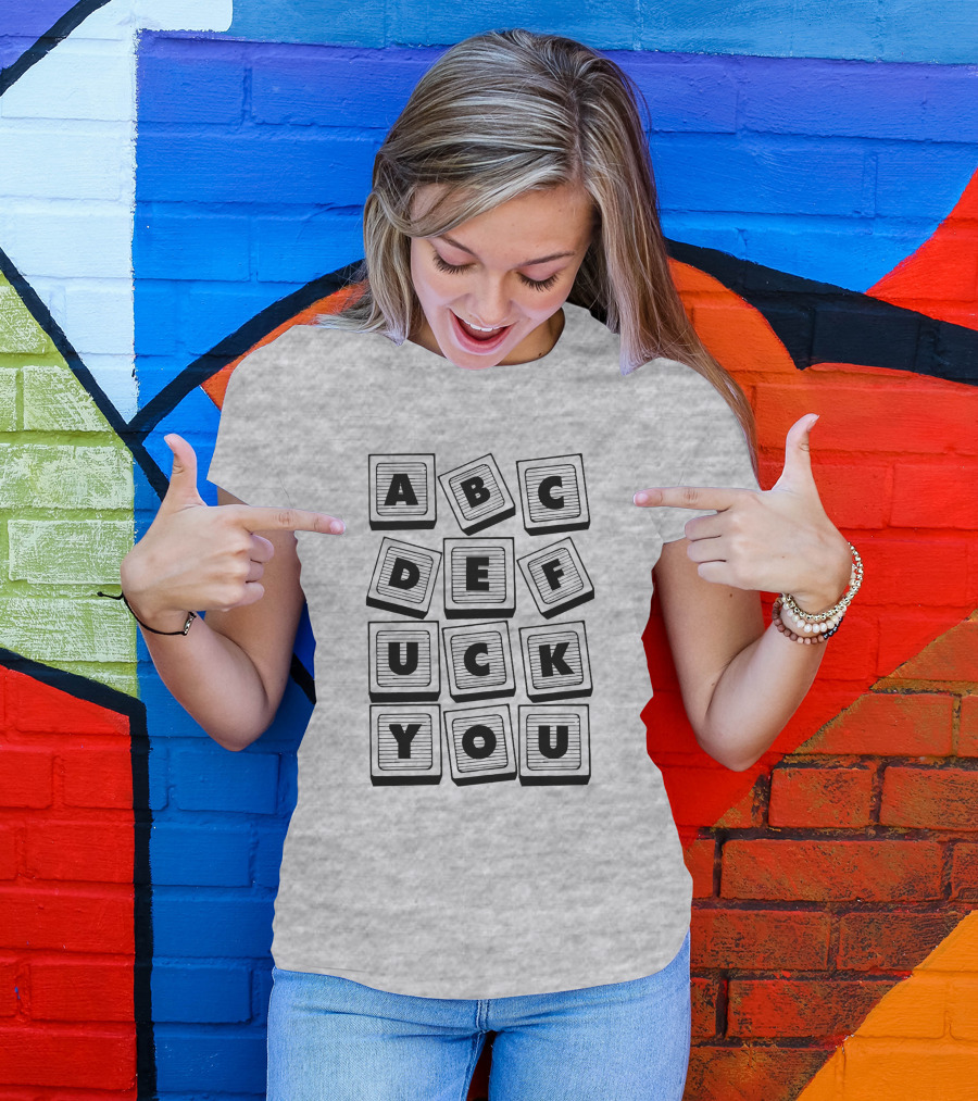 Abc Def Uck You Block Letter Sarcastic Print 693096 T-Shirt