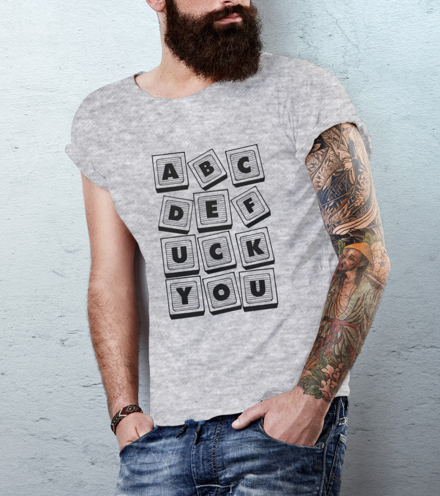 Abc Def Uck You Block Letter Sarcastic Print 693096 T-Shirt