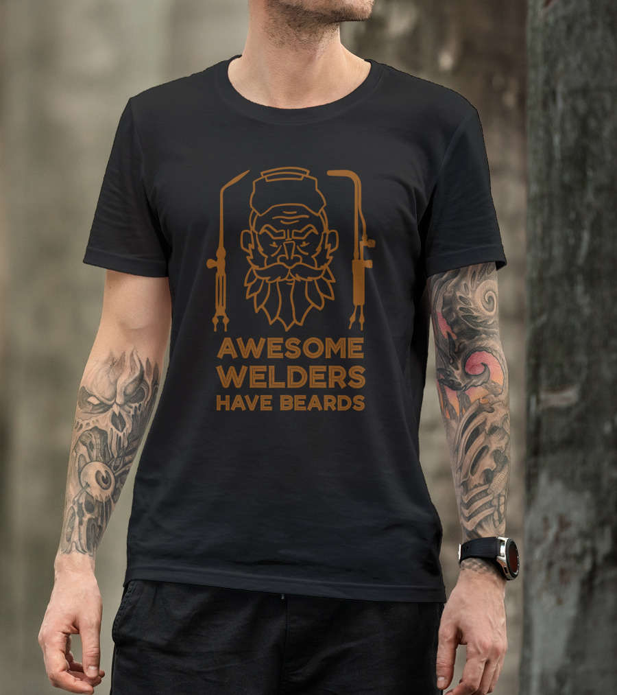 Awesome Welders Have Beards With Welder Helmet And Torch T-Shirt