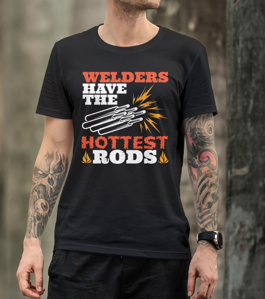 Welders Have The Hottest Rods Sparks Flame Motif T-Shirt