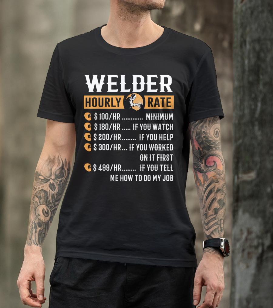 Humorous Welder Hourly Rate Minimum Watching Helping Working Advice T-Shirt