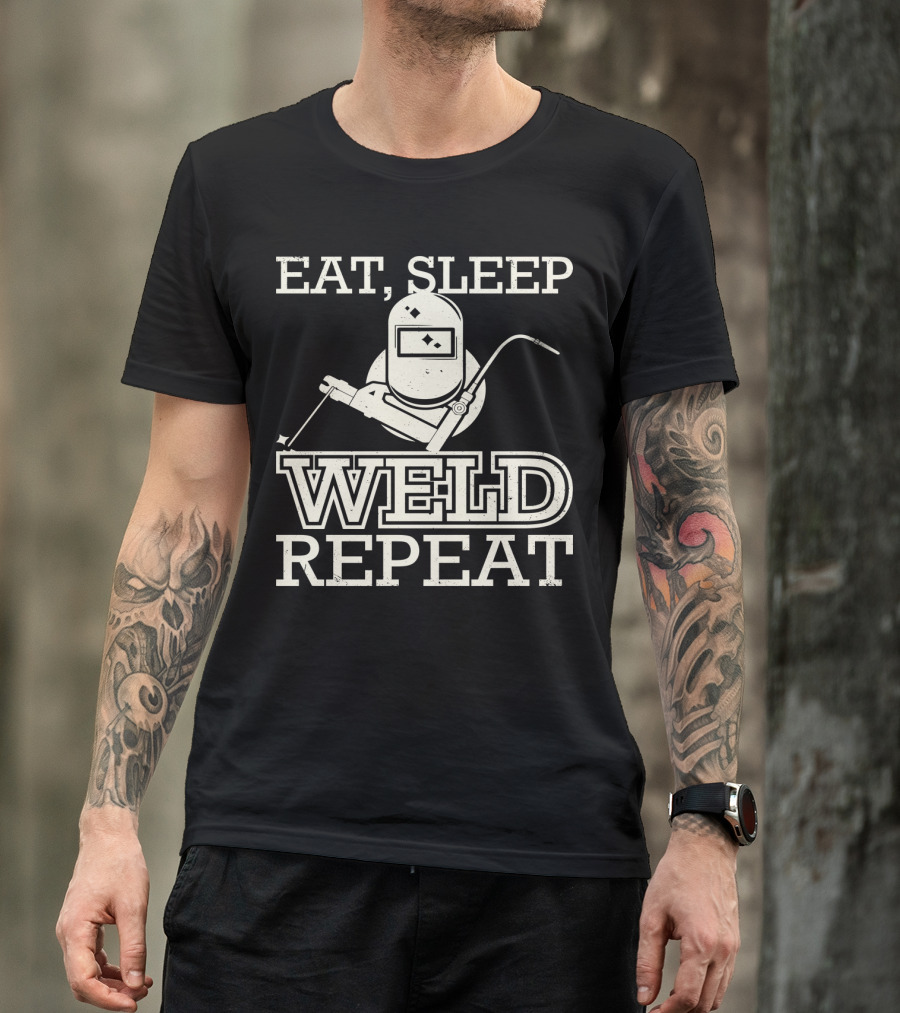 Eat Sleep Weld Repeat Funny Welder With Welding Helmet T-Shirt