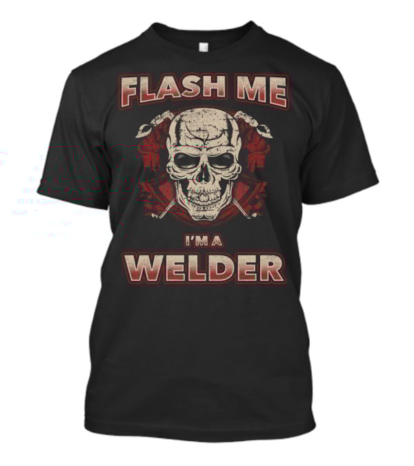Flash Me I'm A Welder Skull With Wrenches T-Shirt