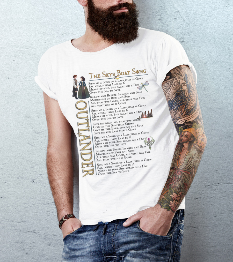 The Skye Boat Song Outlander Sing Me A Song Of A Lass That Is Gone Lyrics T-Shirt