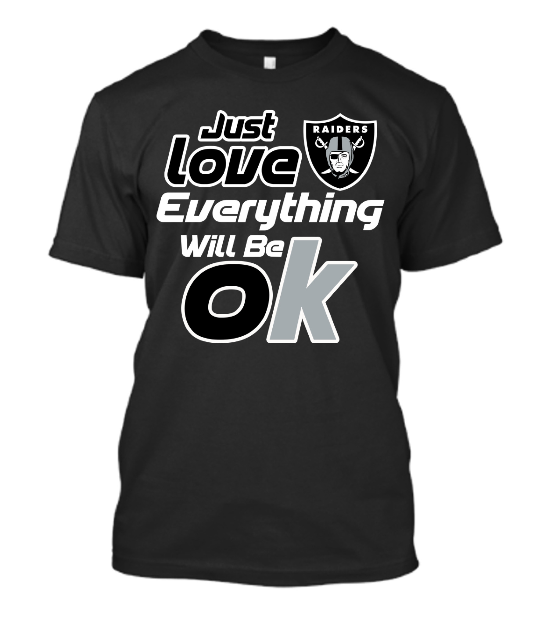 Just Love Raiders Everything Will Be Ok T-Shirt
