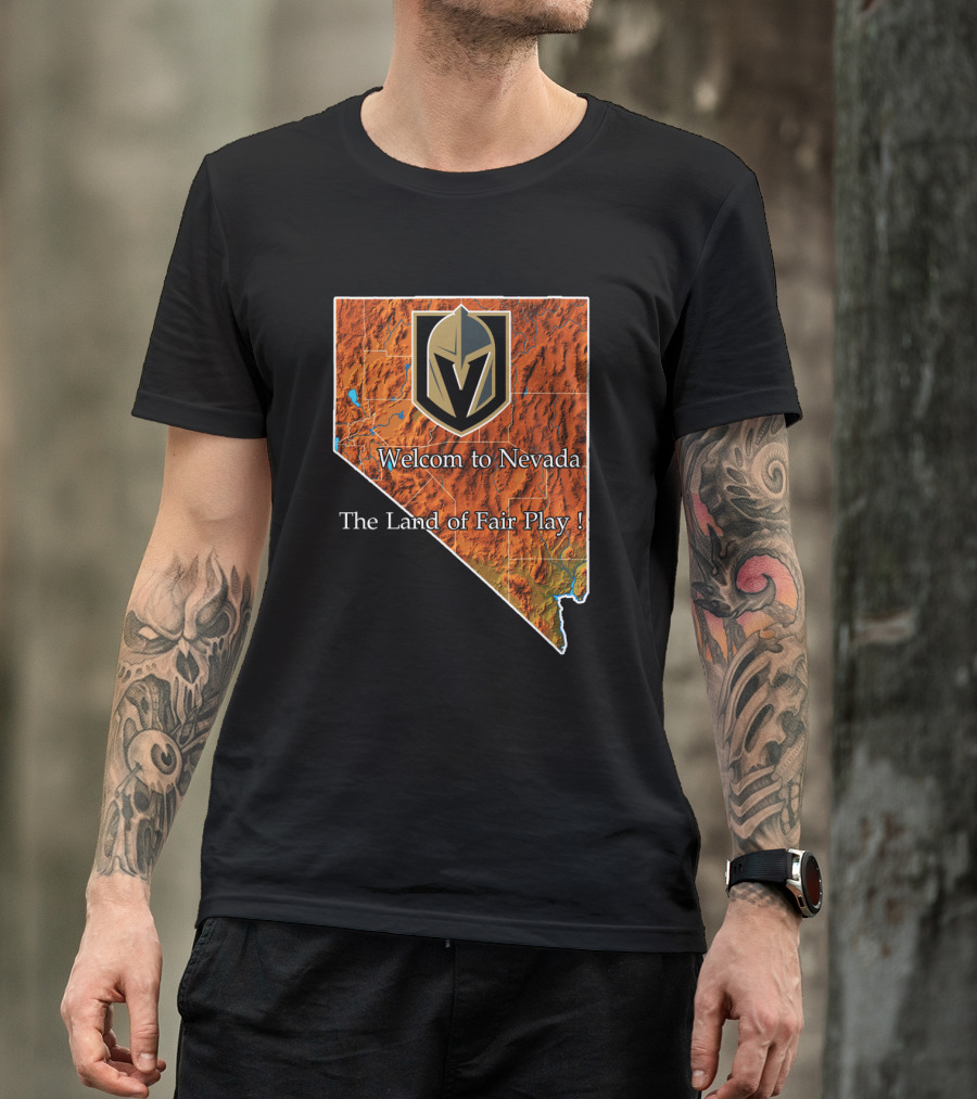 Welcome To Nevada Vegas Golden Knights The Land Of Fair Play T-Shirt