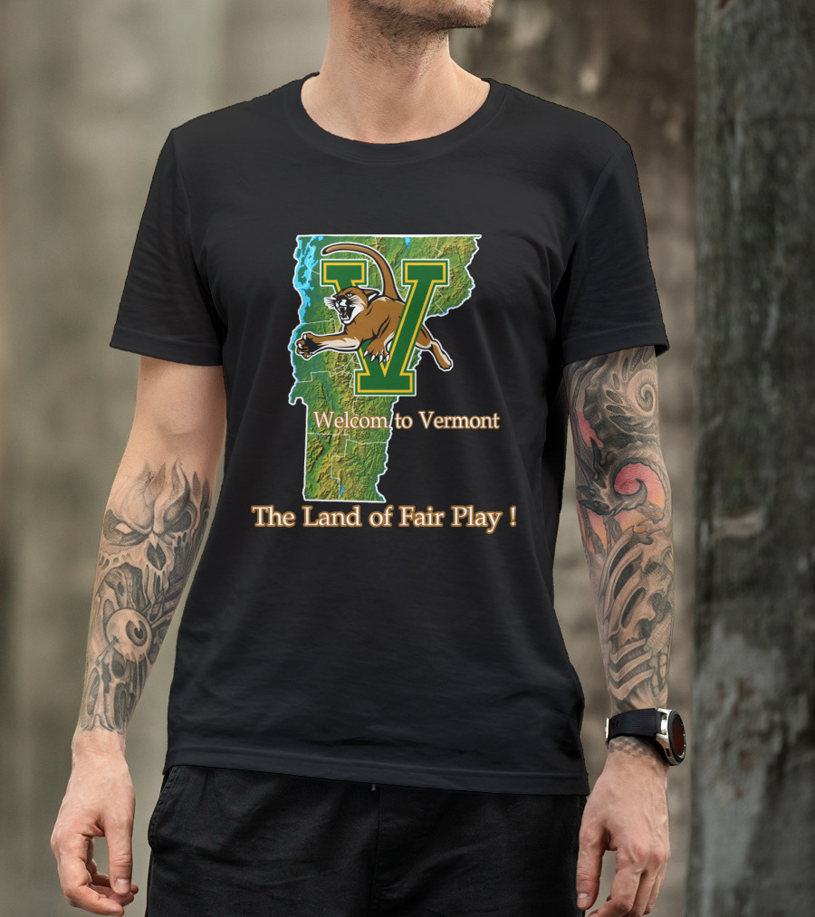 Welcome To Vermont Catamounts The Land Of Fair Play T-Shirt
