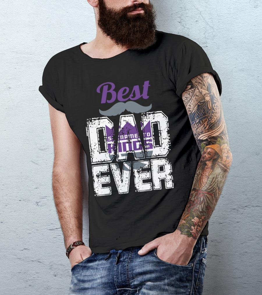Best Sacramento Kings Dad Ever T-Shirt