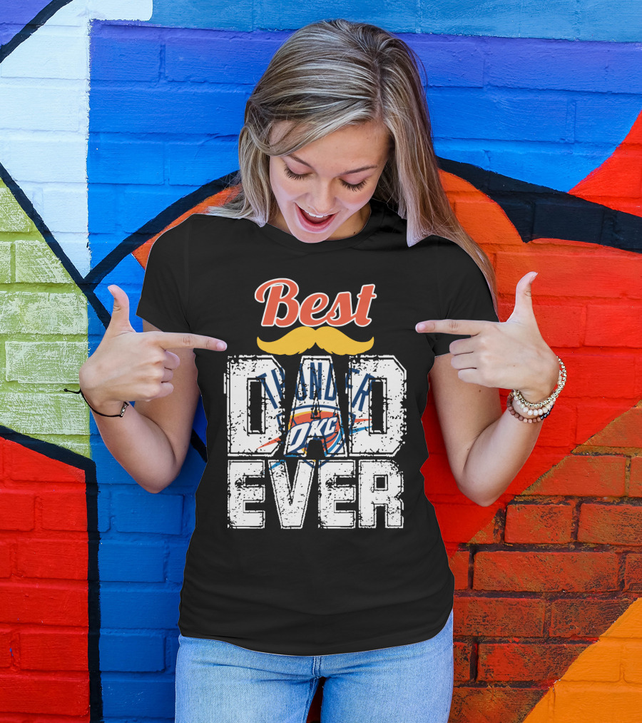 Best Dad Ever Oklahoma City Thunder T-Shirt