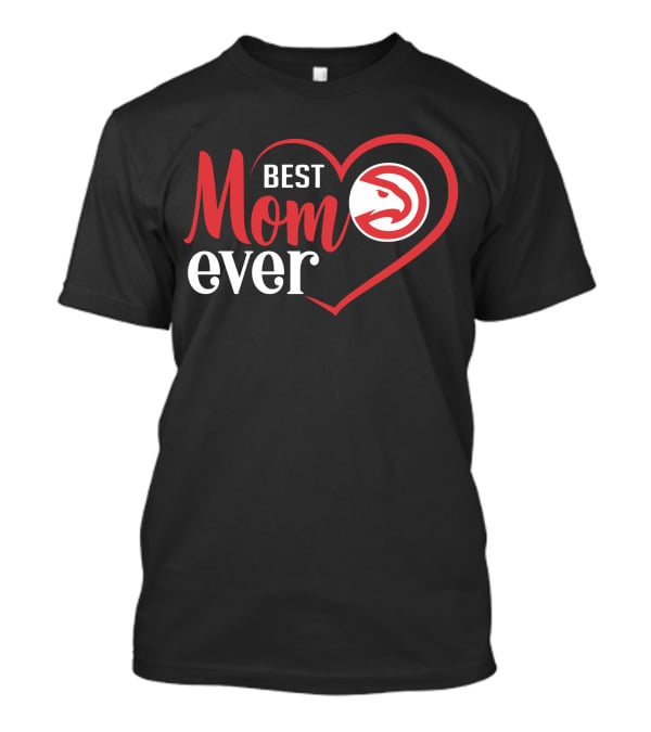 Best Mom Ever Atlanta Hawks Heart T-Shirt