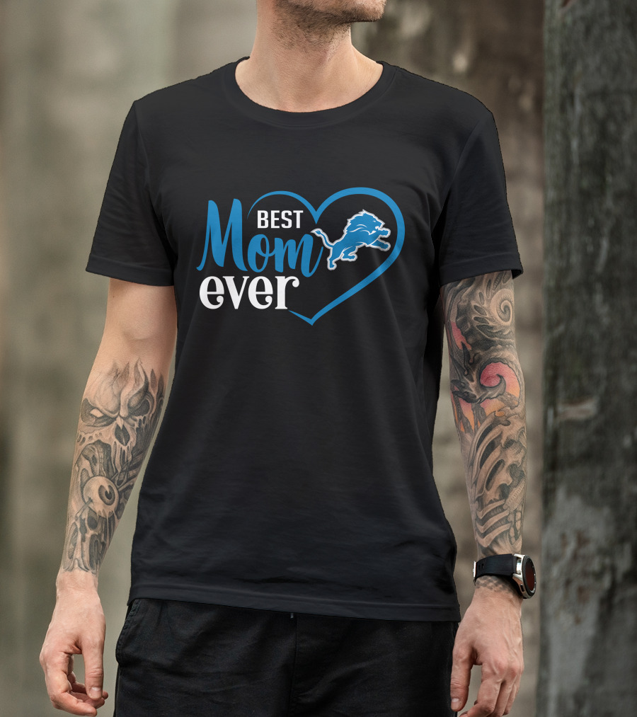 Detroit Lions Best Mom Ever Heart And Lion T-Shirt